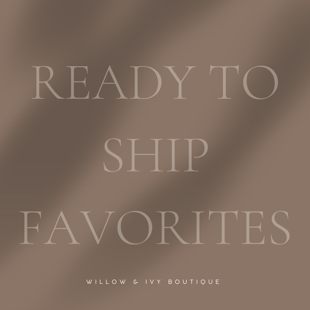 Ready to Ship Favorites